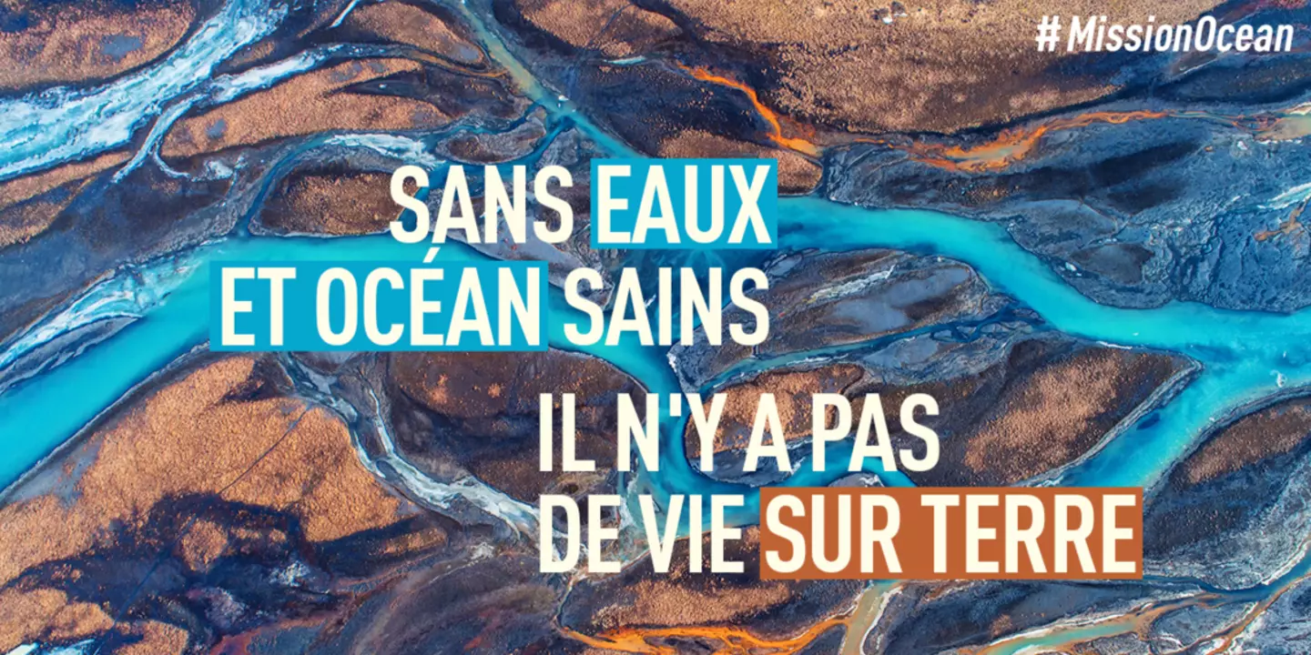 Sans eaux et océan sains il n'y a pas de vie sur terre