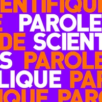 Parole de scientifique